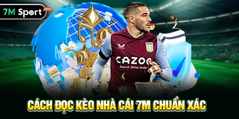 Cách Đọc Kèo Nhà Cái 7M Chuẩn Xác