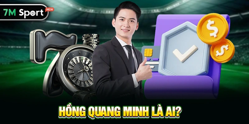 Hồng Quang Minh là ai?