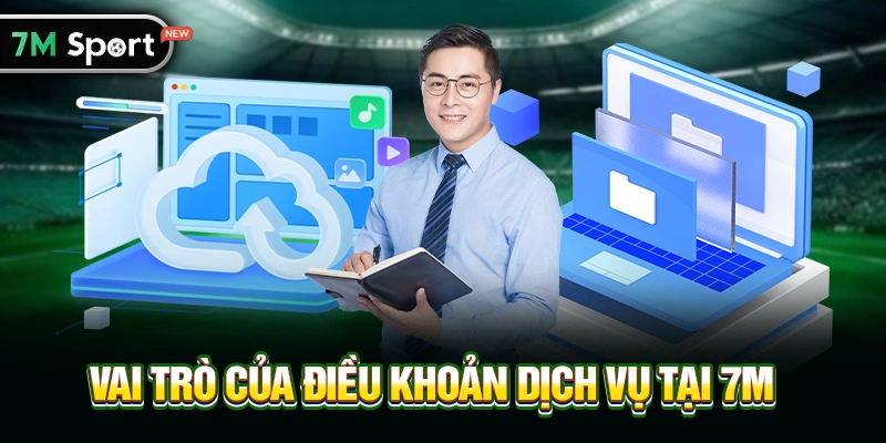 Vai trò của Điều khoản dịch vụ tại 7M